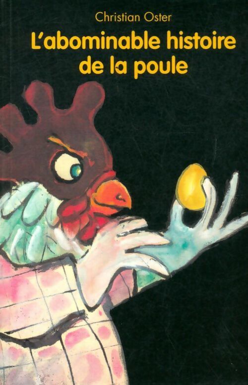 L'abominable histoire de la poule - Christian Oster - Livre