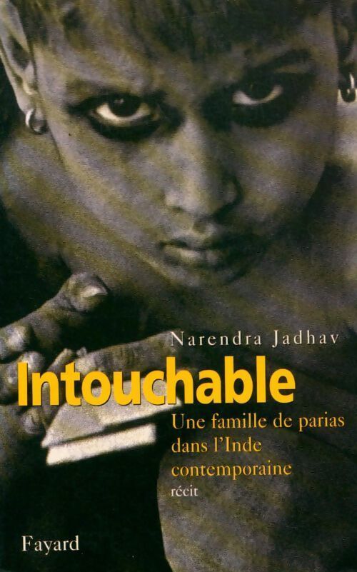 Intouchable. Une famille de parias dans l'Inde contemporaine - Narendra Jadhav - Livre