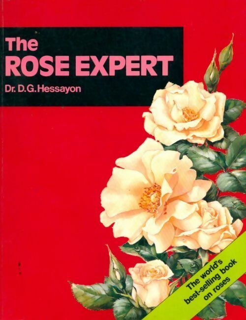 The rose expert - D.G. Hessayon - Livre