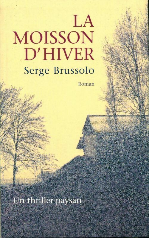 La moisson d'hiver - Serge Brussolo - Livre