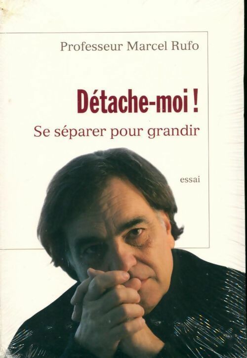 Détache-moi, se séparer pour grandir - Marcel Rufo - Livre