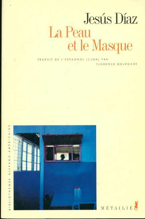 La peau et le masque - Jesus Diaz - Livre