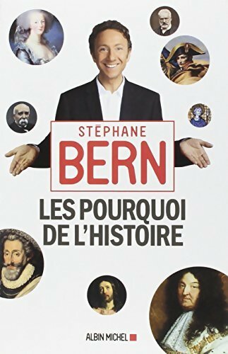 Les pourquoi de l'histoire - Stéphane Bern - Livre