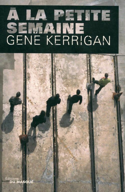 A la petite semaine - Gene Kerrigan - Livre
