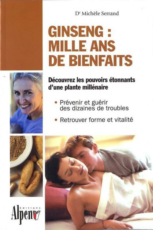 Ginseng : Mille ans de bienfaits - Dr Michèle Serrand - Livre