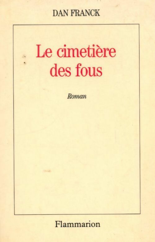 Le cimetière des fous - Dan Franck - Livre