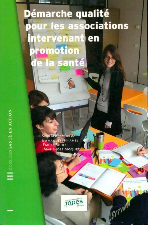 Démarche qualité pour les associations intervenant en promotion de la santé - Collectif - Livre