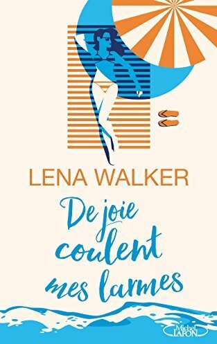 De joie coulent mes larmes - Lena Walker - Livre