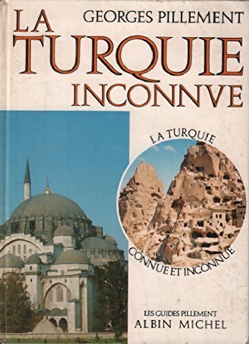 La Turquie inconnue - Georges Pillement - Livre