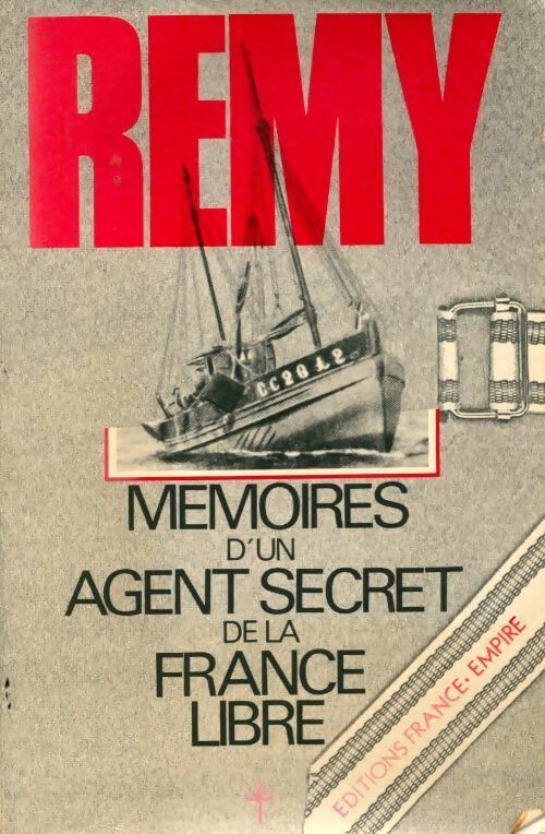 Mémoires d'un agent secret de la France libre Tome I - Colonel Rémy - Livre