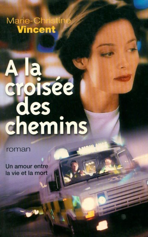 A la croisée des chemins - Marie-Christine Vincent - Livre