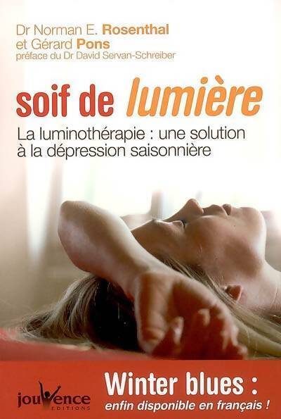 Soif de lumière. La luminothérapie : une solution à la dépression saisonnière - Norman Rosenthal - Livre