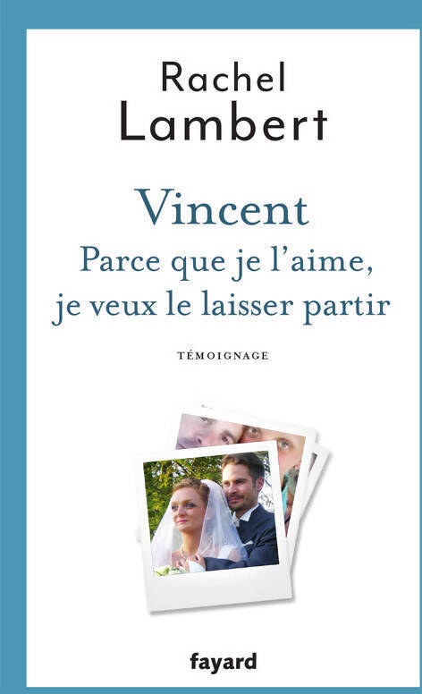 Vincent. Parce que je l'aime, je veux le laisser partir - Rachel Lambert - Livre