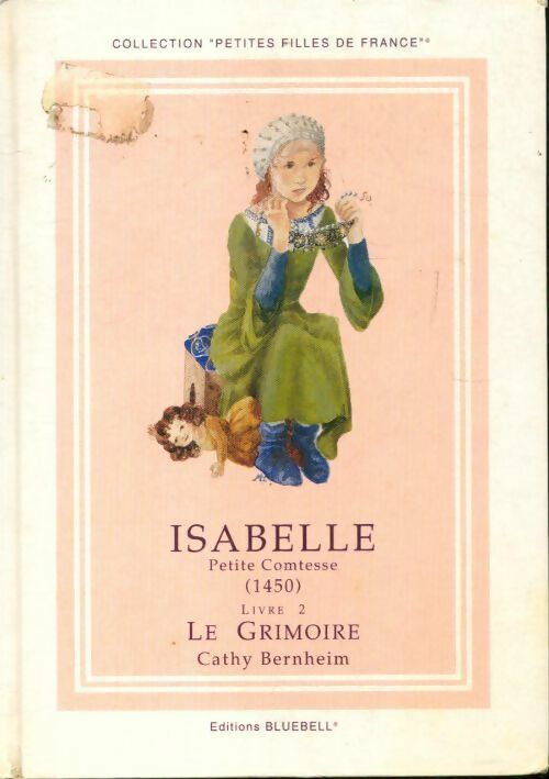 Isabelle petite comtesse livre II : Le grimoire - Cathy Bernheim - Livre