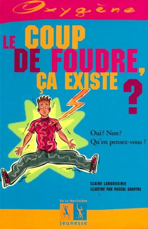 Le coup de foudre ça existe ? oui ? non ? qu'en pensez-vous ? - Claire Laroussinie - Livre