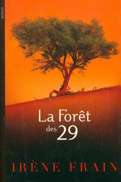 La forêt des 29 - Irène Frain - Livre