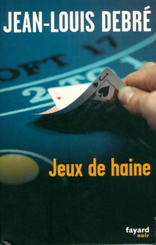 Jeux de haine - Jean-Louis Debré - Livre