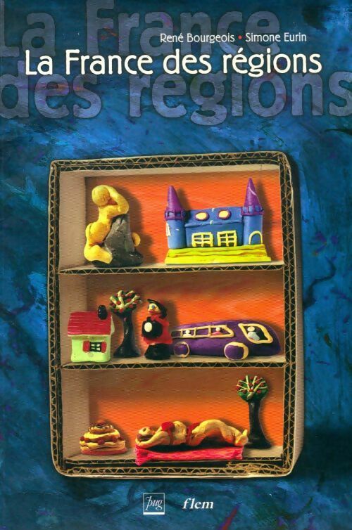 La France des régions - René Bourgeois - Livre