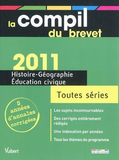 Histoire-géographie-éducation civique Brevet toutes séries 2011 - Collectif - Livre