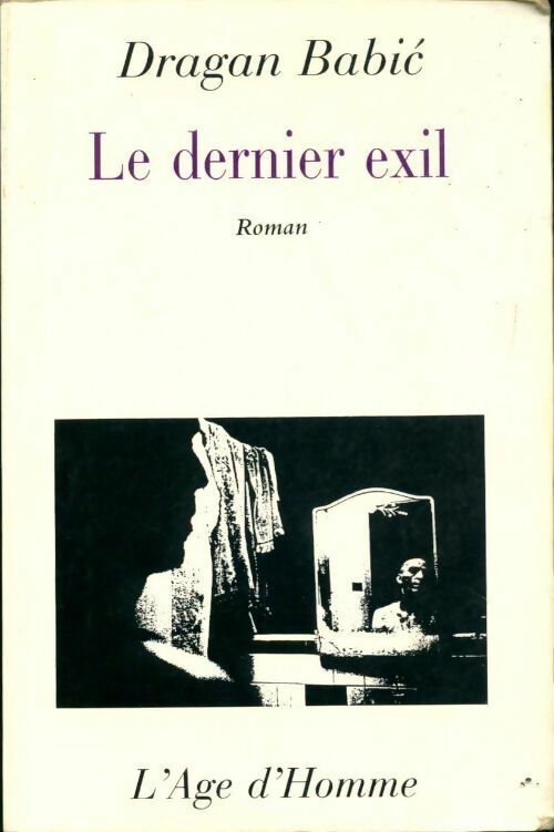 Le dernier exil - Dragan Babic - Livre