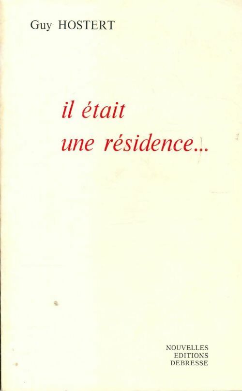 Il était une résidence... - Guy Hostert - Livre