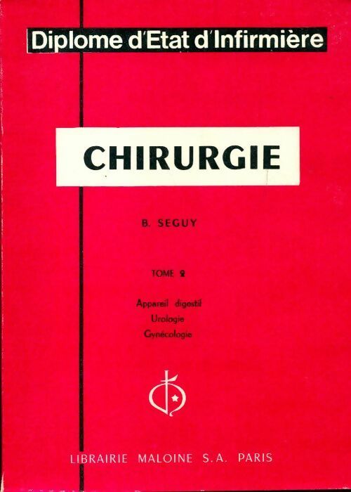 Chirurgie Tome II - Bernard Séguy - Livre
