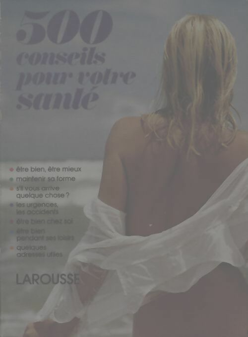500 conseils pour votre santé - Collectif - Livre