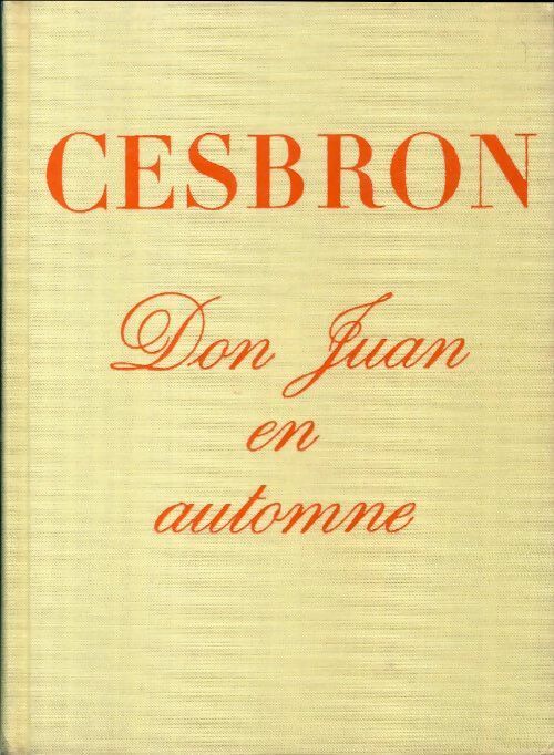 Don Juan en automne - Gilbert Cesbron - Livre