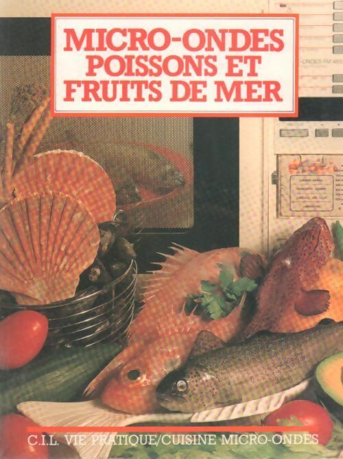 Micro ondes, poissons et fruits de mer - Collectif - Livre