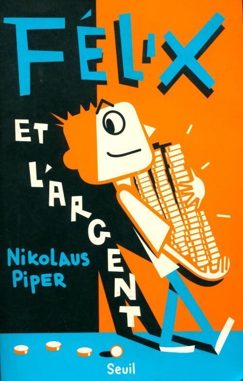 Félix et l'argent - Nikolaus Piper - Livre