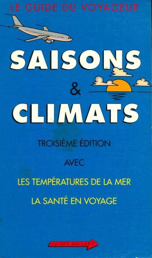 Saisons & climats édition 1994. Le guide du voyageur - Collectif - Livre
