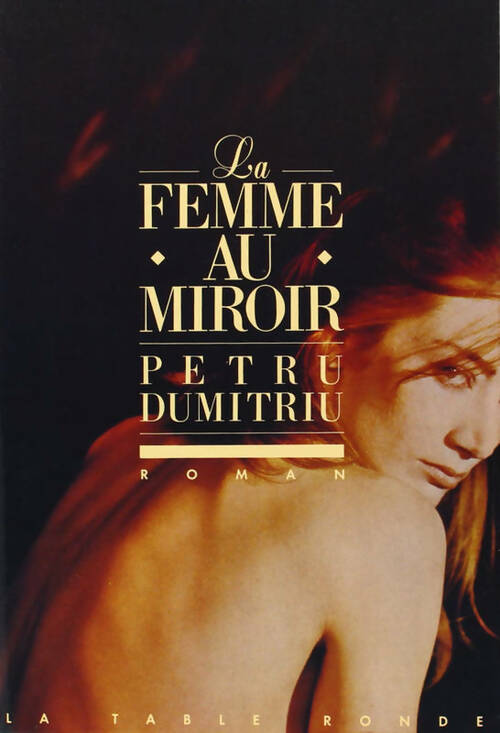 La femme au miroir - Petru Dumitriu - Livre