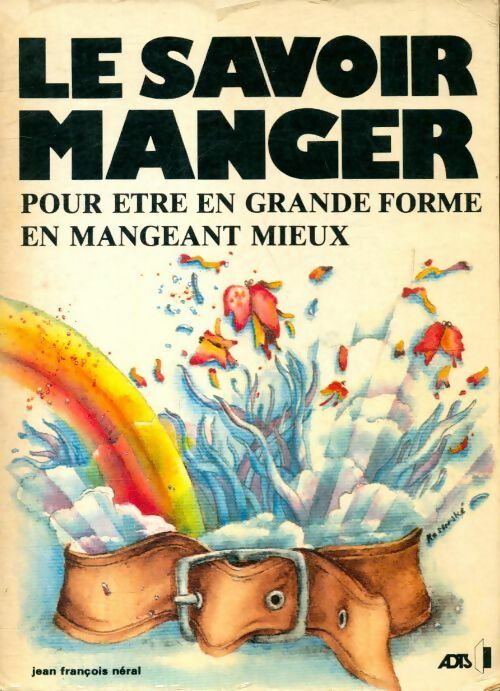 Le savoir manger - Jean-François Néral - Livre