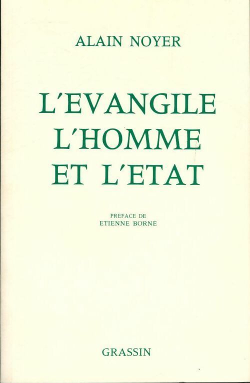 L'Évangile, l'homme et l'État - Alain Noyer - Livre