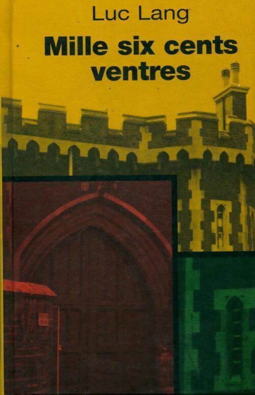 Mille six cent ventres - Luc Lang - Livre