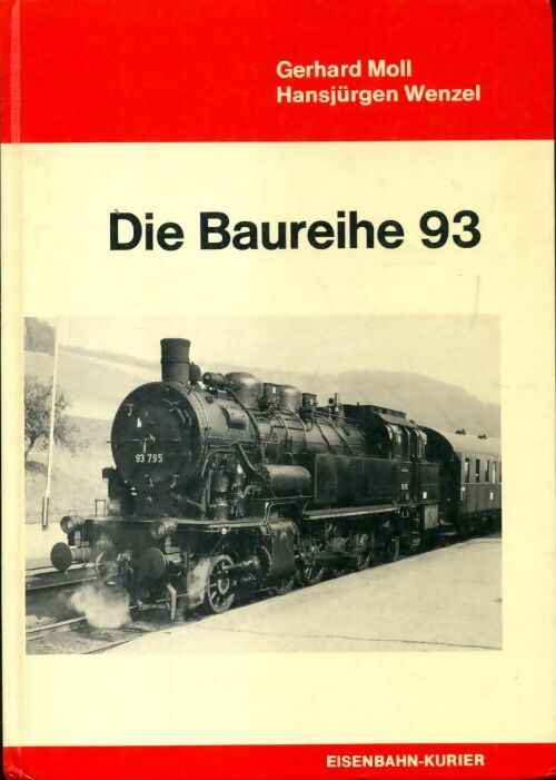 Die Baureihe 93 - Gerhard Moll - Livre