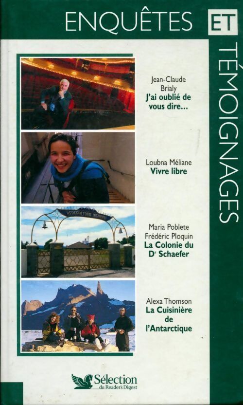 J'ai oublié de vous dire / Vivre libre / La colonie du Dr Schaefer / La cuisinière de l'Antarctique - Collectif - Livre