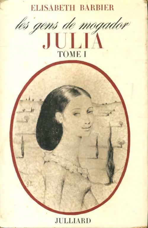 Les gens de Mogador Tome I : Julia Vernet - Elisabeth Barbier - Livre