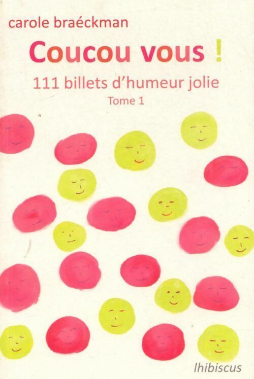 Coucou vous ! Tome I : 111 billets d'humeur jolie - Carole Braeckman - Livre