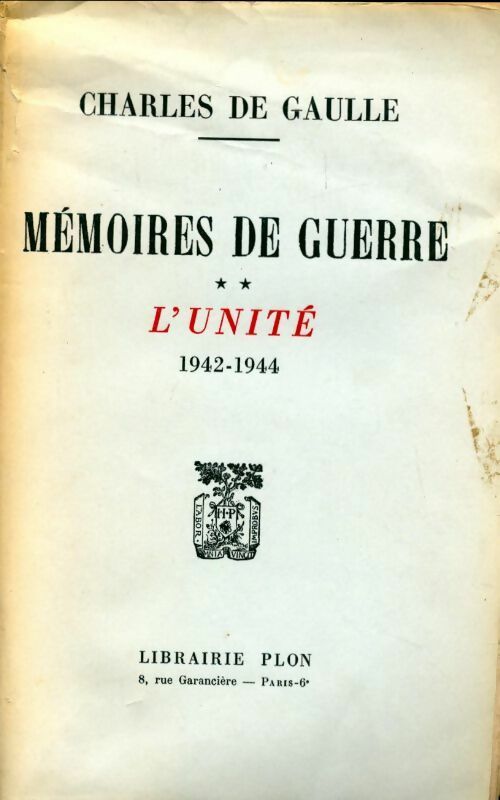 Mémoires de Guerre Tome II : L'unité (1942-1944) - Général Charles De Gaulle - Livre