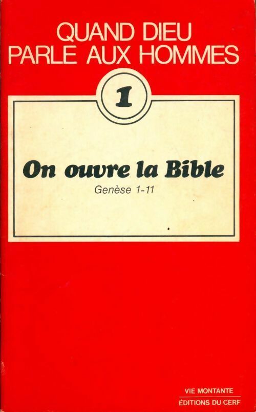 Quand Dieu parle aux hommes Tome I : On ouvre la Bible. Génèse 1-11 - Collectif - Livre