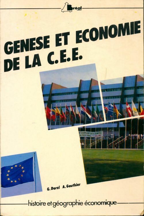 Genèse et économie de la C.E.E. - Gérard Dorel - Livre