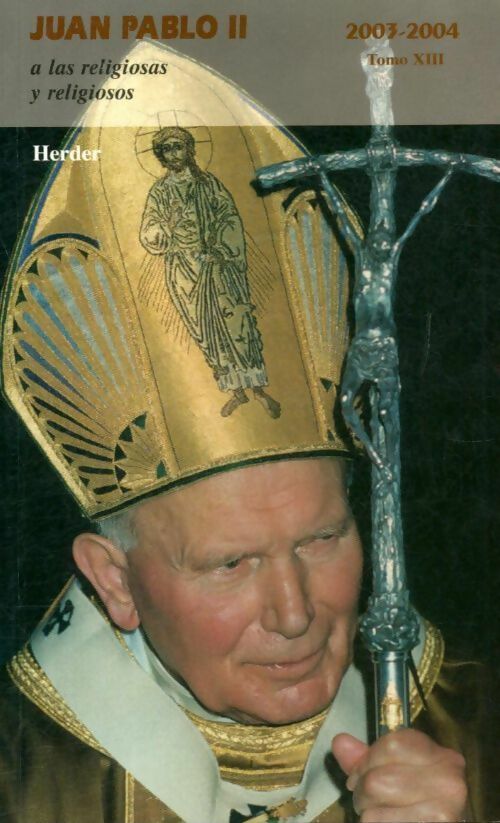 A las religiosas y religiosos Tomo XIII : 2003-2004 - Juan Pablo II - Livre