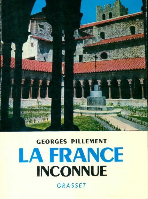 La France inconnue Tome I : Sud-Est - Georges Pillement - Livre