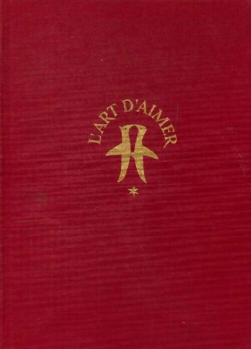 L'art d'aimer à travers les âges Tome III - André Gillois - Livre