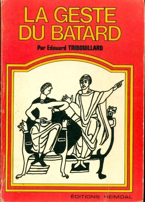 La geste du bâtard - Edouard Tribouillard - Livre