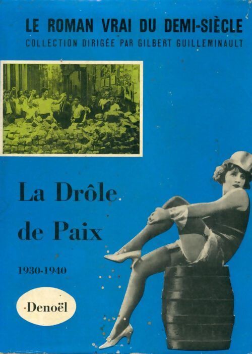 Le roman vrai du demi-siècle : La drôle de paix (1930-1940) - Gilbert Guilleminault - Livre