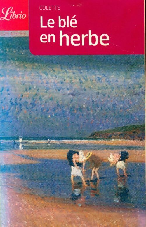 Le blé en herbe - Colette - Livre