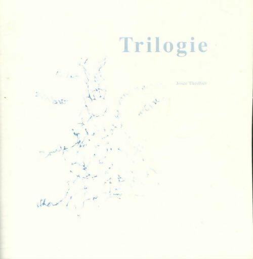 Trilogie - Josée Theillier - Livre
