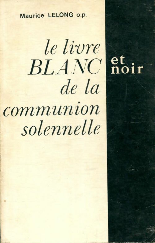 Le livre blanc et noir de la communion solennelle - Maurice Lelong - Livre